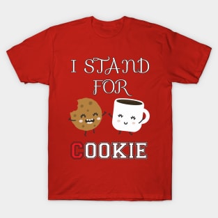 I stand for cookie T-Shirt